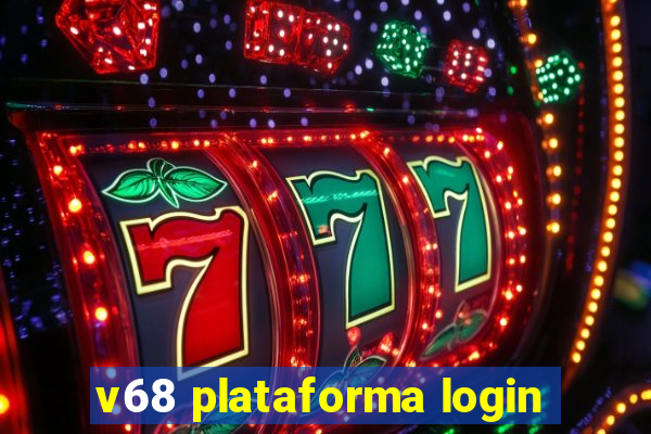 v68 plataforma login